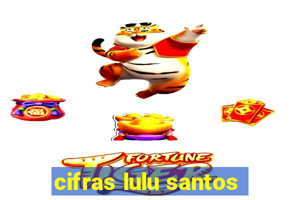 cifras lulu santos